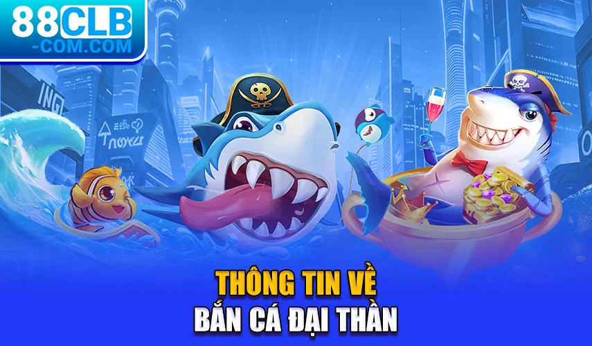 Thông tin về bắn cá đại thần