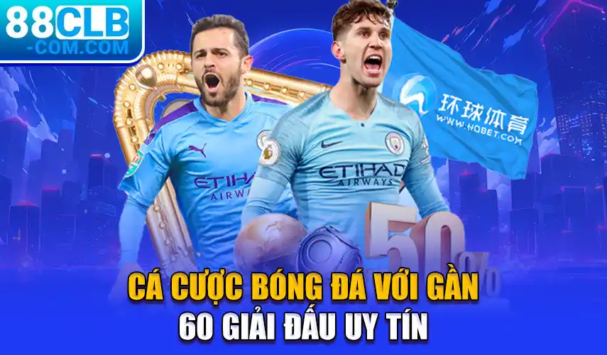 Cá cược bóng đá với gần 60 giải đấu uy tín