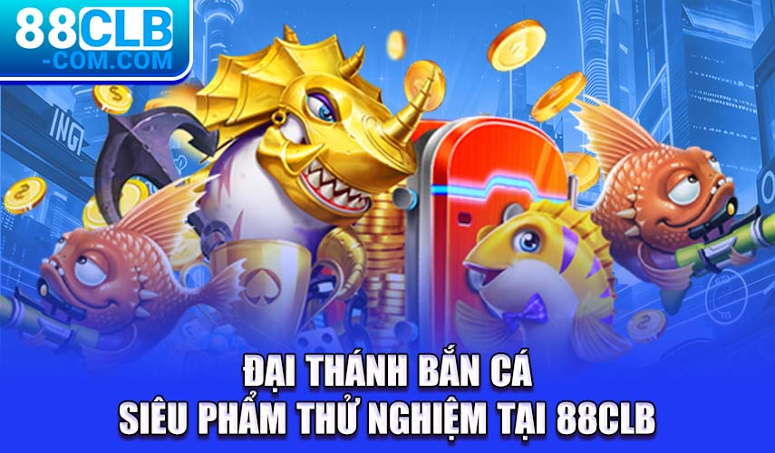 Đại Thánh Bắn Cá - Siêu Phẩm Thử Nghiệm Tại 88CLB