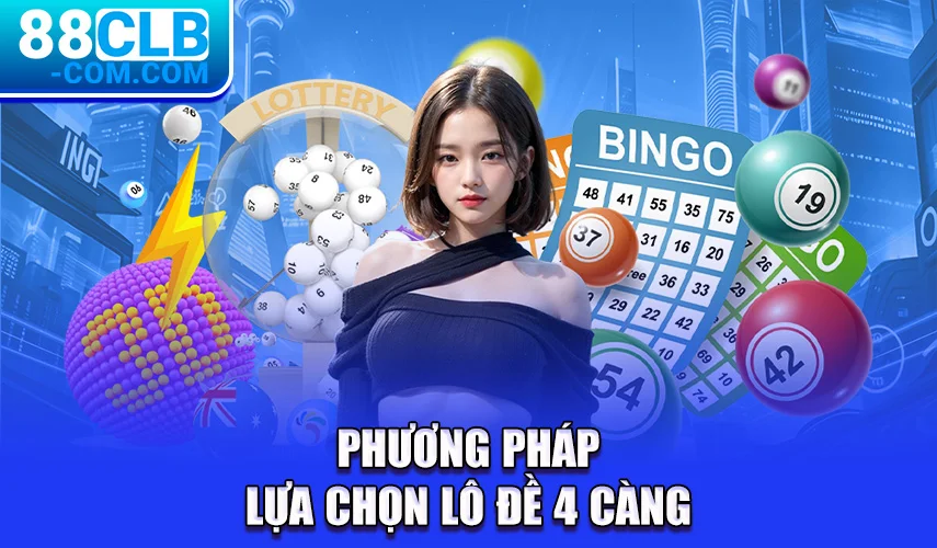 Phương pháp lựa chọn lô đề 4 càng