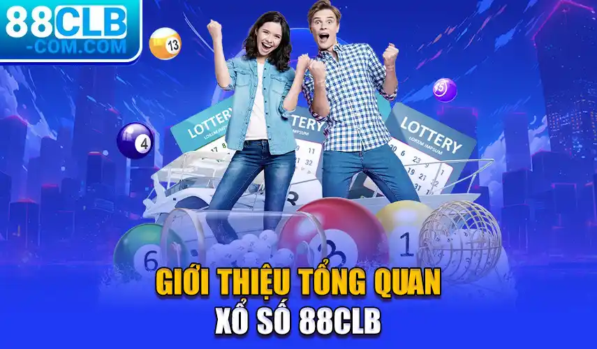 Giới thiệu tổng quan xổ số 88CLB