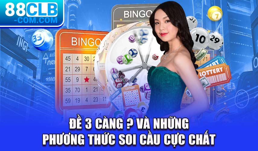 Đề 3 Càng - Những Phương Thức Soi Cầu Từ Cao Thủ