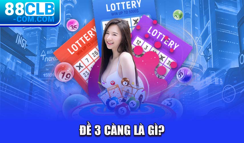 Đề 3 càng là gì?