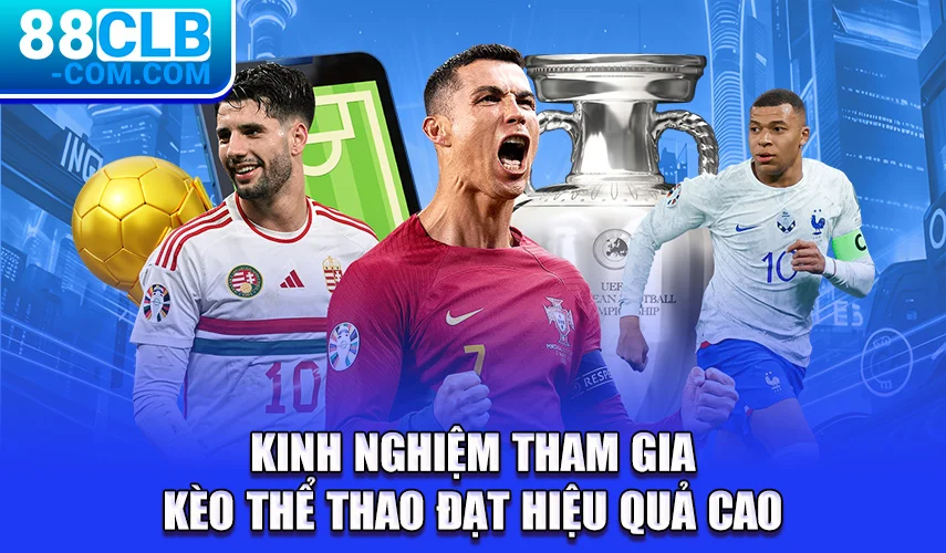 Kinh nghiệm tham gia kèo thể thao đạt hiệu quả cao