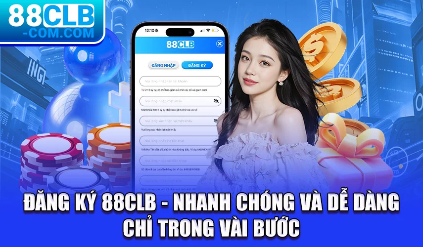 Đăng Ký 88CLB - Nhanh Chóng Và Dễ Dàng Chỉ Trong Vài Bước