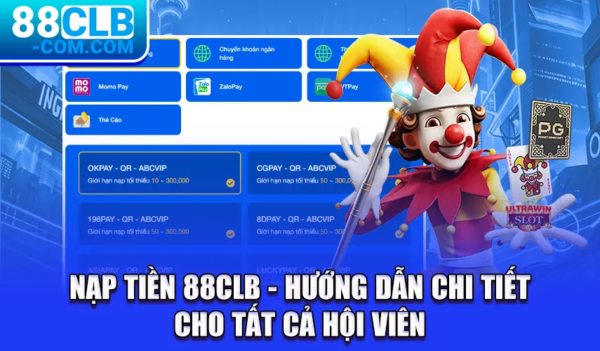 Nạp Tiền 88CLB - Hướng Dẫn Chi Tiết Cho Tất Cả Hội Viên