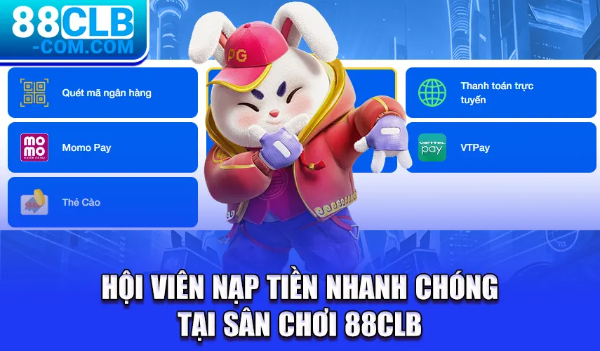 Hội viên nạp tiền nhanh chóng tại sân chơi 88CLB.