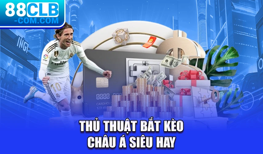 Thủ thuật bắt Kèo châu Á siêu hay