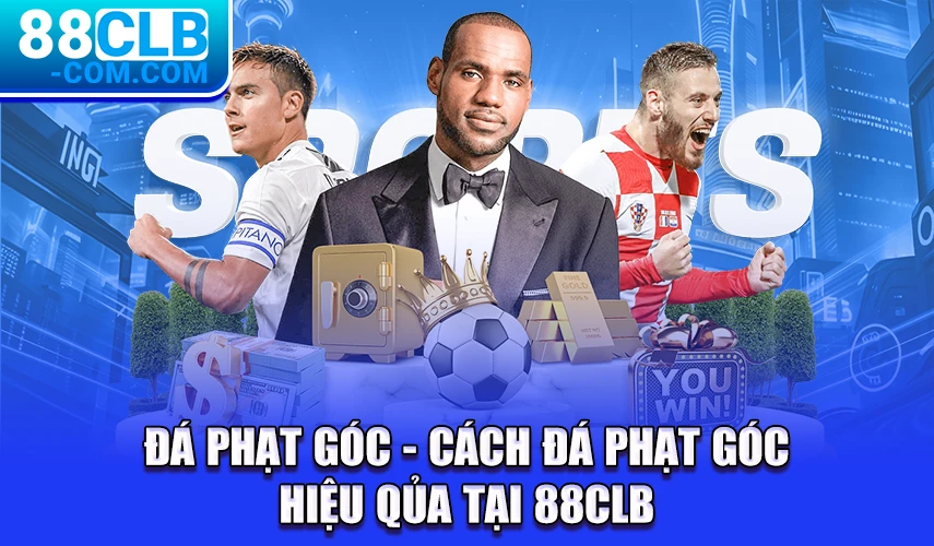 Đá Phạt Góc - Cách Đá Phạt Góc Hiệu Qủa Tại 88CLB