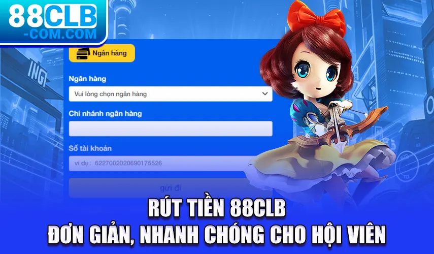 Rút Tiền 88CLB – Đơn Giản, Nhanh Chóng Cho Hội Viên