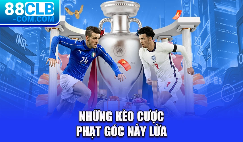 Những kèo cược phạt góc nảy lửa