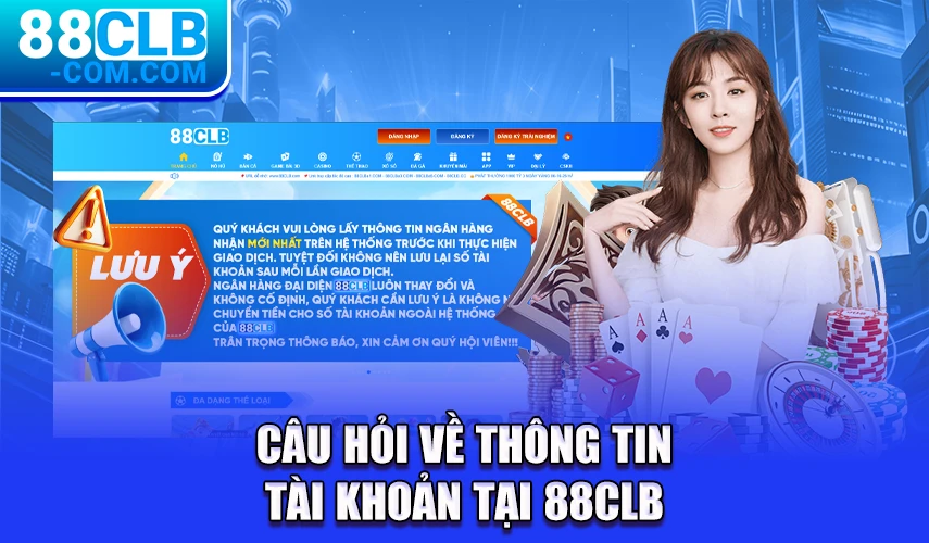 Câu hỏi về thông tin tài khoản tại 88CLB