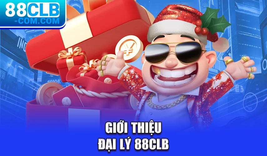 Giới thiệu đại lý 88Clb